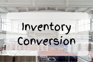 what is inventory conversion